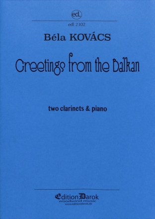 Greetings from the Balkan for 2 clarinets and piano score and parts