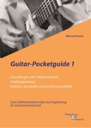 Guitar-Pocketguide 1 Grundlagen der rhythmischen Liedbegleitung - einfach, kompakt und schl�ssig erkl�rt
