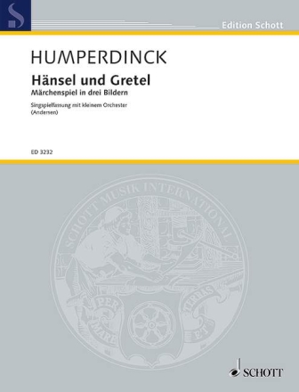 H�nsel und Gretel f�r Soli, Chor und Orchester Klavierauszug - Singspielfassung f�r Schulen, Vereins- und Liebhaberb�