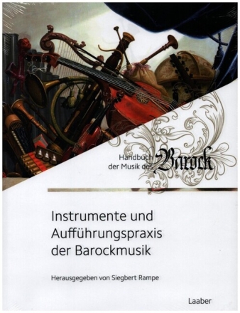 Handbuch der Musik des Barock Band 5 Instrumente und Auff�hrungspraxis der Barockmusik