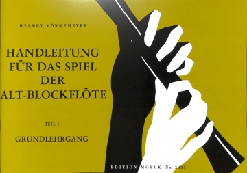 Handleitung f�r das Spiel der Altblockfl�te Band 1 Grundlehrgang