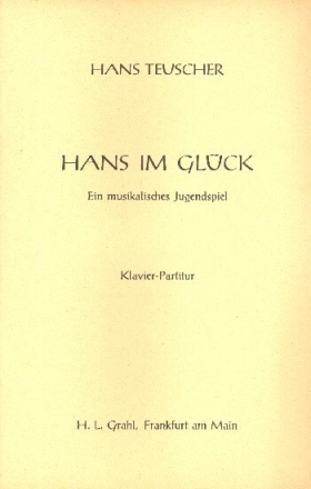 Hans im Gl�ck ein musikalisches Jugendspiel  Klavier-Partitur (dt)