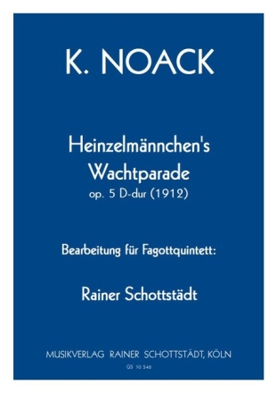 Heinzelm�nnchens Wachtparade f�r 5 Fagotte Partitur und Stimmen