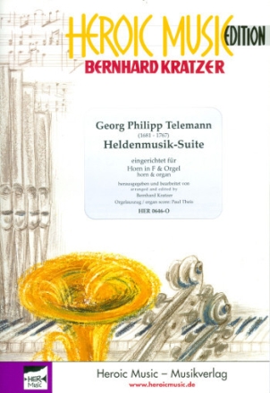 Heldenmusik-Suite f�r Horn in F und Orgel