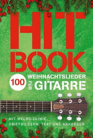 Hitbook - 100 Weihnachtslieder f�r Gitarre Songbook Melodie/Texte/Akkorde
