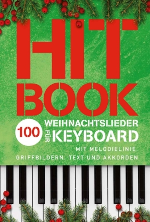 Hitbook - 100 Weihnachtslieder f�r Keyboard Songbook Melodie/Texte/Akkorde