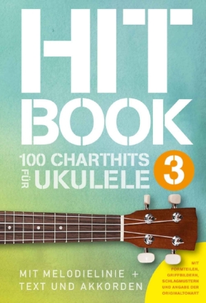 Hitbook Band 3 - 100 Charthits f�r Ukulele Songbook Melodie/Texte/Akkorde