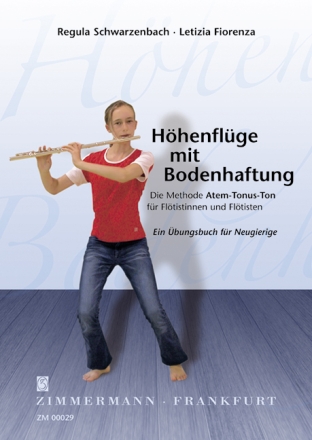 H�henfl�ge mit Bodenhaftung - die Methode Atem-Tonus-Ton Band 1: f�r Fl�te