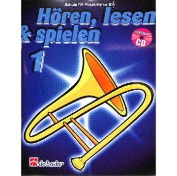 H�ren lesen und spielen Band 1 (+CD) Schule f�r Posaune in B (Vln-Schl�ssel)