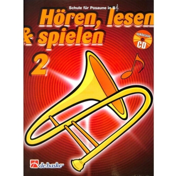 H�ren lesen und spielen Band 2 (+CD) Schule f�r B-Posaune im Violinschl�ssel