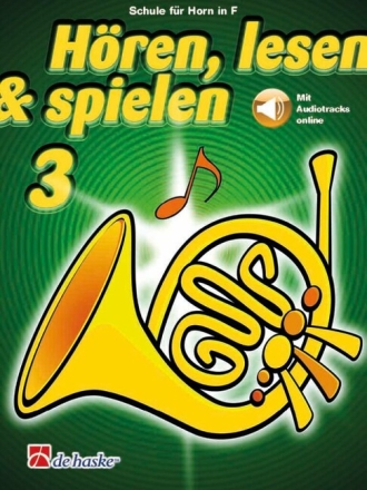 H�ren lesen und spielen Band 3 (+Online Audio) Schule f�r Horn in F