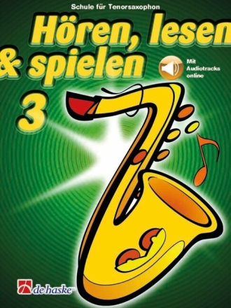 H�ren lesen und spielen Band 3 (+Online Audio) Schule f�r Tenorsaxophon