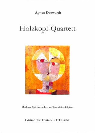 Holzkopf-Quartett f�r 4 Blockfl�tenk�pfe (SATB) 2 Spielpartituren