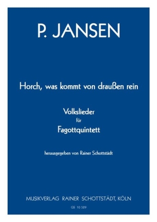 �Horch, was kommt von drau�en rein� � Volkslieder f�r Fagottquintett, hrsg. R.Schottst�dt 4Fg,Kfg