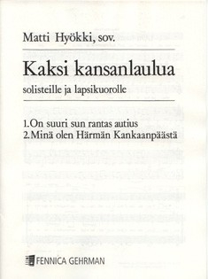 Hy�kki, Matti Kaksi kansanlaulua Soli und Frauenchor (SSAA) Chorpartitur