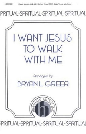 I want Jesus to walk with me for male choirand piano choral score