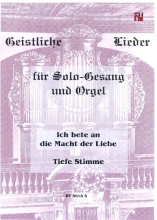 Ich bete an die Macht der Liebe f�r Gesang (tief) und Orgel (Klavier) Partitur