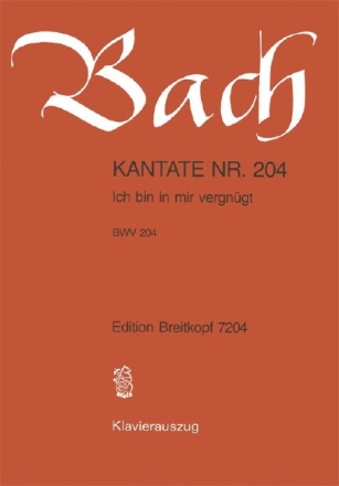 Ich bin in mir vergn�gt Kantate Nr.204 BWV204 Klavierauszug (dt)