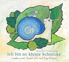 Ich bin ne kleine Schnecke Lieder und Spiele f�r richtig Kleine CD