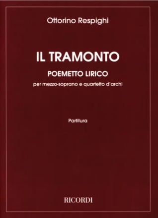 Il tramonto Poemetto lirico per mezzo-soprano e quartetto d'archi partitura (it)