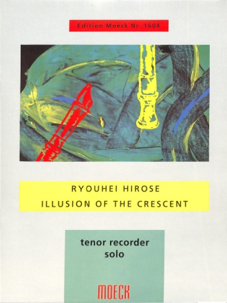 Illusion of the Crescent (+CD) f�r Tenorblockfl�te solo