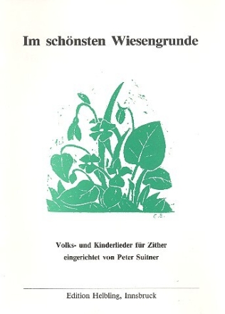 Im sch�nsten Wiesengrunde Volks- und Kinderlieder f�r Zither