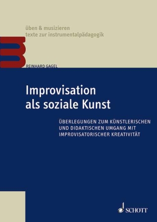 Improvisation als soziale Kunst �berlegungen zum k�nstlerischen und didaktischen Umgang mit improvisat