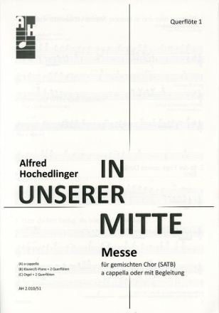 In unserer Mitte f�r gem Chor a cappella (Instrumente ad lib) Fl�te 1