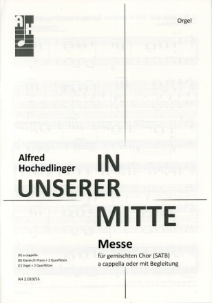 In unserer Mitte f�r gem Chor a cappella (Instrumente ad lib) Orgel