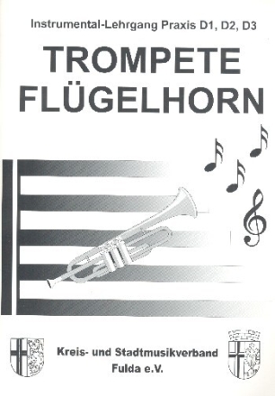 Instrumental-Lehrgang Praxis D1, D2, D3 f�r Trompete (Fl�gelhorn)