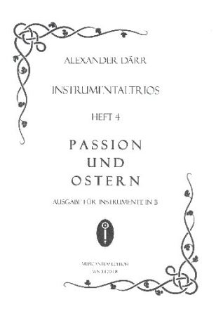 Instrumentaltrios Band 4 - Passion und Ostern f�r 3 Instrumente in B 3 Spielpartituren