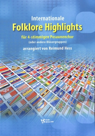 Internationale Folklore Highlights f�r 4-st. Posaunenchor (Bl�ser-Ensemble) Spielpartitur