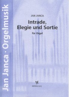 Intrade, Elegie und Sortie f�r Orgel