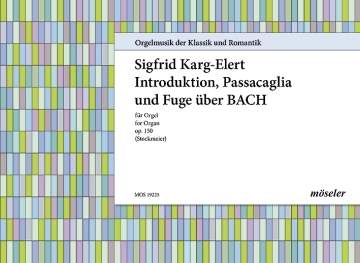 Introduktion, Passacaglia und Fuge �ber B-A-C-H op.150 f�r Orgel