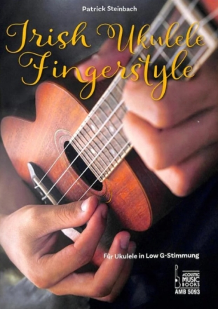 Irish Ukulele - Fingerstyle f�r Ukulele in low G-Stimmung