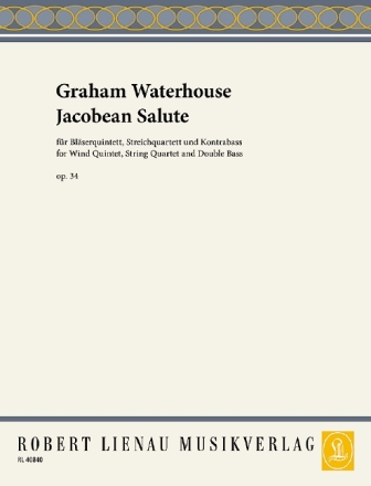 Jacobean Salute op.34 F�r Bl�serquintett, Streichquartett und Kontrabass Partitur