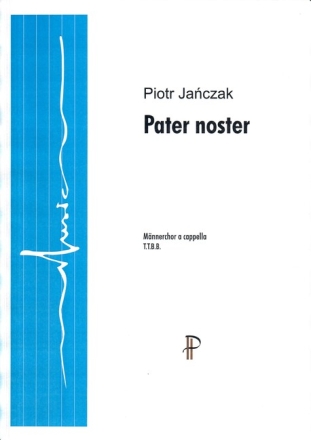 Jaczak, Piotr (*1972) Pater noster TTBB