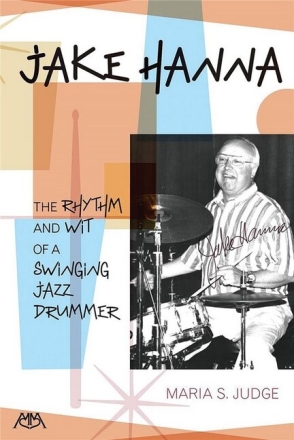 Jake Hanna: The Rhythm and Wit of a Swinging Jazz Drummer   Softcover