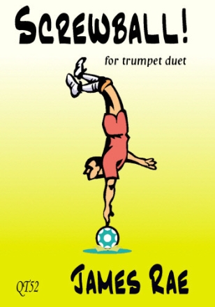 James Rae, Screwball! for Trumpet Duet Spielpartitur