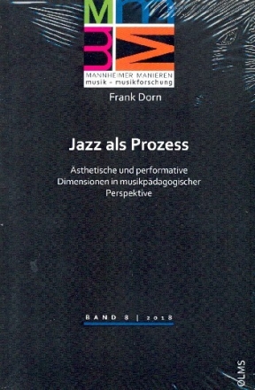 Jazz als Prozess �sthetische und performative Dimensionen in musikp�dagogischer Perspektive