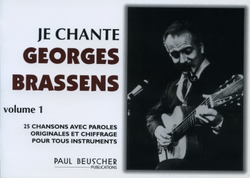 Je chante Georges Brassens vol.1: 25 chansons avec paroles originales et chiffrage