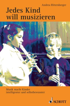 Jedes Kind will musizieren Musik macht Kinder intelligenter und selbstbewusster