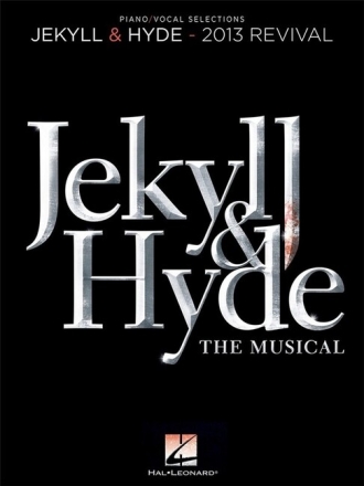 Jekyll & Hyde: The Musical - 2013 Revival   piano/vocal selections