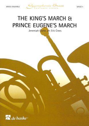 Jeremiah Clarke The King's March & Prince Eugene's March Blechbl�serensemble PARTITUR + STIMMEN