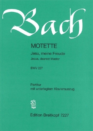 Jesu, meine Freude BWV227 - Motette f�r gem Chor a cappella Partitur mit unterlegtem Klavierauszug (dt/en)