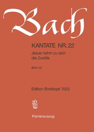 Jesus nahm zu sich die Zw�lfe Kantate Nr.22 BWV22 Klavierauszug (dt)