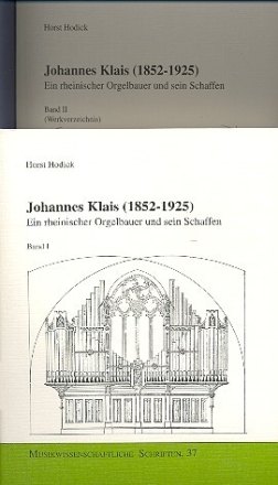 Johannes Klais 1852-1925 Ein rheinischer Orgelbauer und sein Schaffen (2 B�nde)