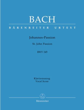 Johannes-Passion BWV245 f�r Soli, Chor, Orchester Klavierauszug (dt/en),  Neuausgabe 2019