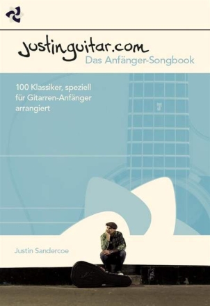 Justin Guitar - Das Anf�nger-Songbook f�r Gitarre (ohne Noten)