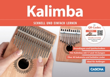Kalimba - Schnell und einfach lernen (+QR-Codes) f�r Kalimbas mit 17 und 10 Zungen